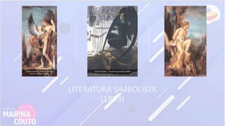 LITERATURA SIMBOLISTA
(1893)
Carlos Schwabe - A morte do escavador (1890)
Gustave Moreau - Édipo e a Esfinge
(1864), Prometeu (1868)
 