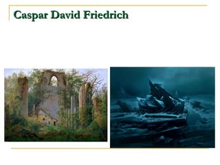 Caspar David Friedrich

 