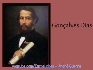 Gonçalves Dias
 