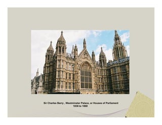 Sir Charles Barry , Westminster Palace, or Houses of Parliament 
1836 to 1868 
 