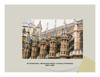 Sir Charles Barry , Westminster Palace, or Houses of Parliament 
1836 to 1868 
 