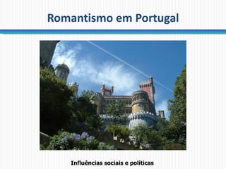 Romantismo em Portugal Influências sociais e políticas 