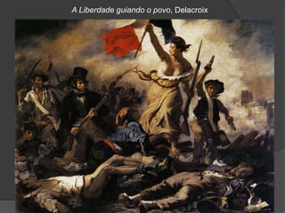 A Liberdade guiando o povo, Delacroix
 
