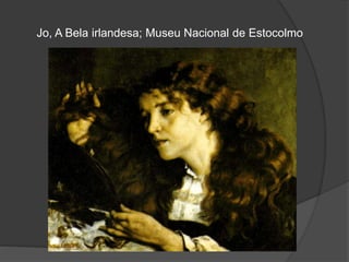 Jo, A Bela irlandesa; Museu Nacional de Estocolmo
 