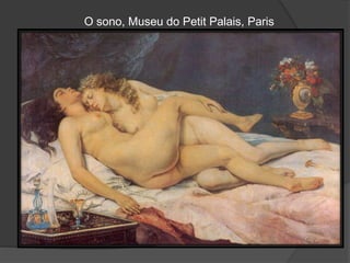 O sono, Museu do Petit Palais, Paris
 