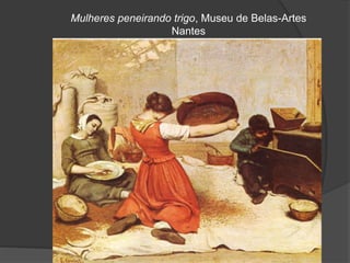 Mulheres peneirando trigo, Museu de Belas-Artes
Nantes
 