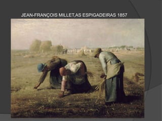 JEAN-FRANÇOIS MILLET,AS ESPIGADEIRAS 1857
 