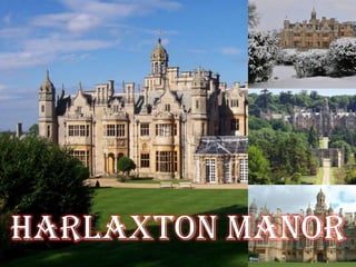 Harlaxton Manor
 