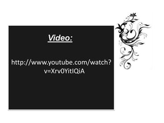 Video:

http://www.youtube.com/watch?
         v=Xrv0YitIQiA
 