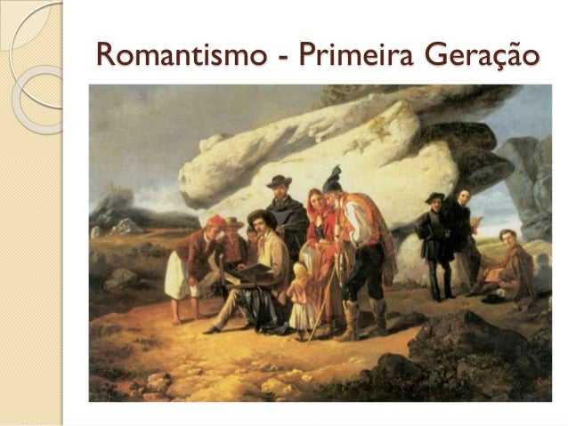 Romantismo primeira & segunda geração e romantismo na europa