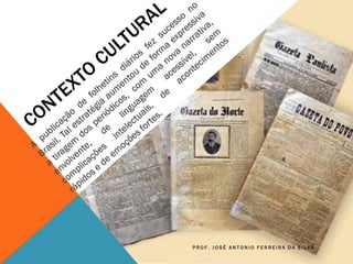 P R O F . J O S É A N T O N I O F E R R E I R A D A S I L V A
 