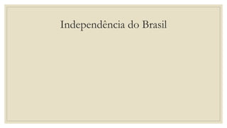 Independência do Brasil
 