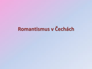 Romantismus v Čechách
 