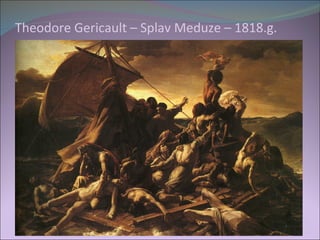 Theodore Gericault – Splav Meduze – 1818.g.
 