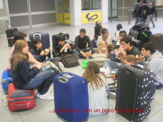 …y como no, con un poco de hambre.