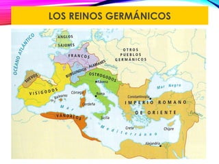 LOS REINOS GERMÁNICOS
 
