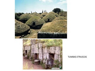 TUMBAS ETRUSCAS
 