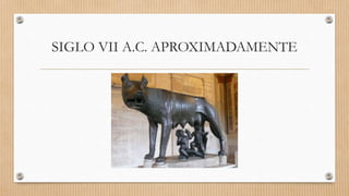 SIGLO VII A.C. APROXIMADAMENTE
 