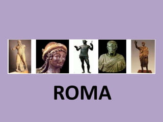 ROMA 
 
