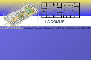 SUPERPOSICIÓN  DE ÓRDENES CONCEPCIÓN AXIAL  DE LOS CONJUNTOS  MONUMENTALES cemento, ladrillo, hormigón, sillar y revestimientos de teselas y de mármol opus incertum  (aparejo y argamasa)  opus caementicium (mortero y piedra)  opus latericium (ladrillo) 