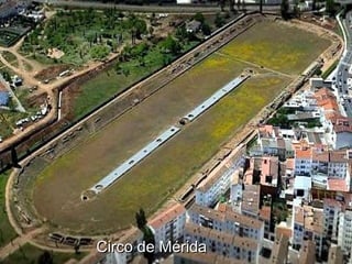 Circo de MéridaCirco de Mérida
 