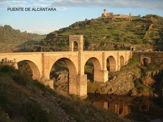 PUENTE DE ALCÁNTARA
 