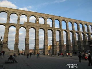 AcueductoAcueducto
SegoviaSegovia
 