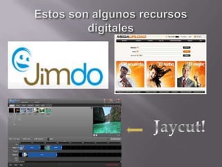Estos son algunos recursosdigitalesJaycut!