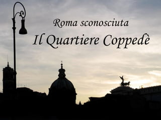 Roma sconosciuta Il Quartiere Coppedè 