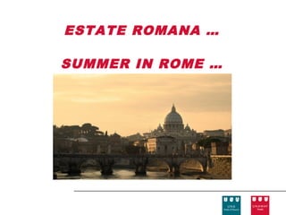ESTATE ROMANA …

SUMMER IN ROME …
 