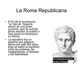 La Roma Republicana ,[object Object],[object Object]