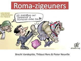 Roma-zigeuners Brecht Vandepitte, Thibaut Rens & Pieter Neuville 