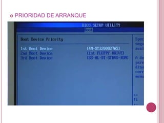    PRIORIDAD DE ARRANQUE
 