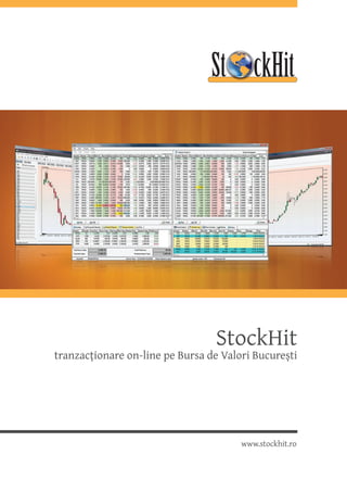 StockHit
tranzacționare on-line pe Bursa de Valori București




                                       www.stockhit.ro
 