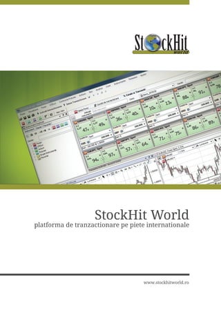 StockHit World
platforma de tranzactionare pe piete internationale




                                    www.stockhitworld.ro
 
