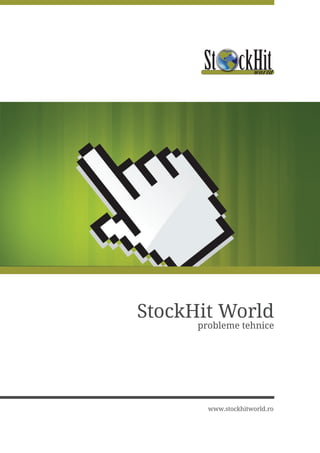 StockHit World
      probleme tehnice




        www.stockhitworld.ro
 