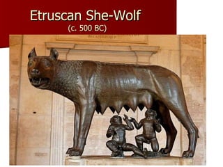 Etruscan She-Wolf  (c. 500 BC) 