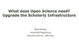 Björn Brembs
Universität Regensburg
http://brembs.net - @brembs
 