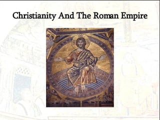 Christianity And The Roman Empire 