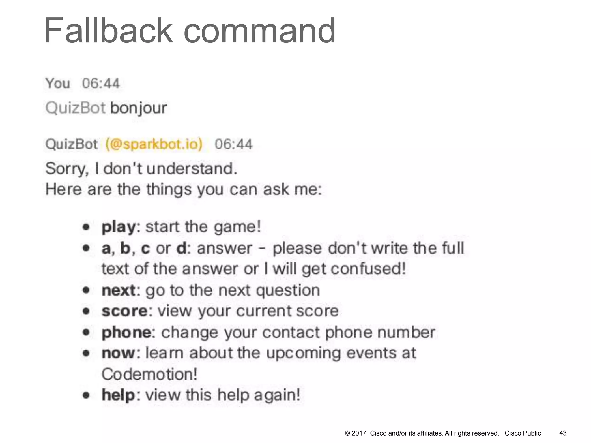 © 2017 Cisco and/or its affiliates. All rights reserved. Cisco Public
Fallback command
43
 