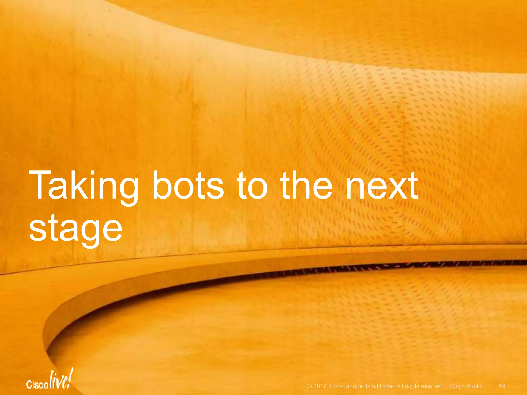 Taking bots to the next
stage
 