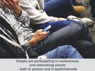 (c) C4LPT, 2016
People are participating in conferences  
and networking events 
- both in person and in backchannels
 