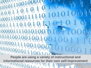(c) C4LPT, 2016
People are using a variety of instructional and
informational resources for their own self-improvement
 