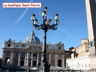 La basilique Saint Pierre
 