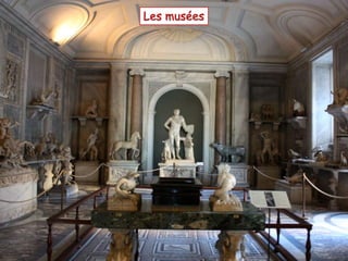 Les musées
 