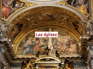 Les églises
 