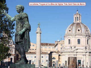 La colonne Trajane et le dôme de l’église Très Saint Nom de Marie
 