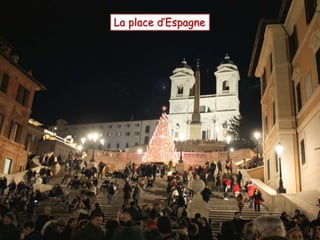 La place d’Espagne
 