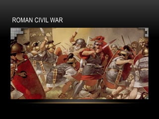 ROMAN CIVIL WAR
 