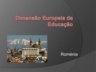 Dimensão Europeia da Educação Roménia 